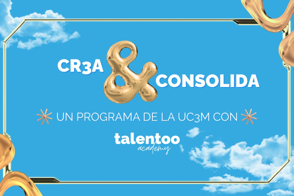 Arranca CR3A Y CONSOLIDA: un programa de la UC3M con Talentoo Academy
